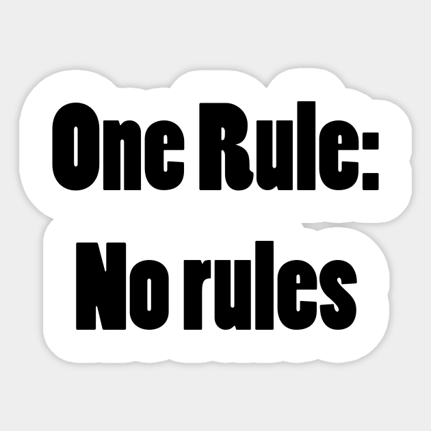 No rules Sticker by nickmanville94